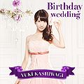 Kashiwagi Yuki - Birthday Wedding Type C Reg.jpg