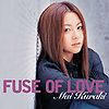 Kuraki Mai - FUSE OF LOVE.jpg