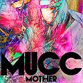 MUCC - MOTHER RE.jpg