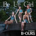 B-OURS - Be Ur Girl.jpg