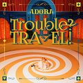 ADORA - Trouble Travel.jpg