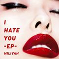 Kato Miliyah - I HATE YOU EP reg.jpg