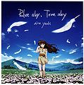 Yuuki Aira - Blue sky, True sky.jpg