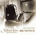 Silent love ~open my heart~ BE WITH U.jpg