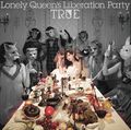TRUE (Miho Karasawa) - Lonely Queen's Liberation Party (Regular CD Only Edition).jpg