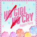Poppin'Party - NO GIRL NO CRY.jpg