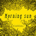 SCANDAL - Morning sun.jpg