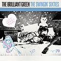 the brilliant green - The Swingin' Sixties.jpg