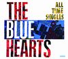 THE BLUE HEARTS - ALL TIME SINGLES~SUPER PREMIUM BEST~.jpg