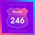 Nogizaka46 - Route 246.jpg