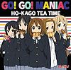 HO-KAGO TEA TIME - GO! GO! MANIAC.jpg
