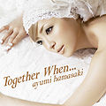 Hamasaki Ayumi - Together When.jpg
