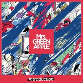 Introduction (Mrs. GREEN APPLE) - generasia