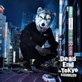 MAN WITH A MISSION - Dead End in Tokyo reg.jpg