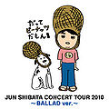 JUN SHIBATA CONCERT TOUR 2010 ~BALLAD ver.~.jpg