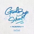 ACEMAX-RED - Goodbye School.jpg