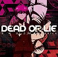 Maon Kurosaki with TRUSTRICK - Dead Or Lie (Limited Anime Edition (CD+DVD)).jpg