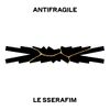 LE SSERAFIM - ANTIFRAGILE.jpg